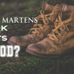 are doc martens good work boots